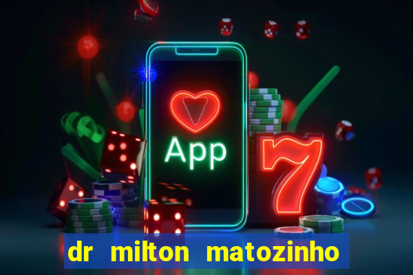 dr milton matozinho urologista santos